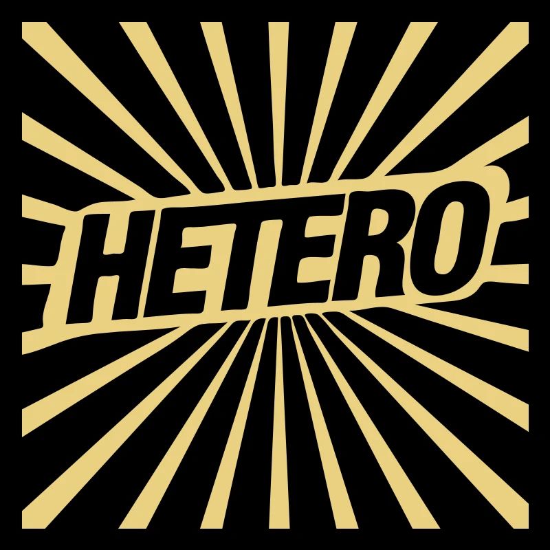 Hetero - was sonst!