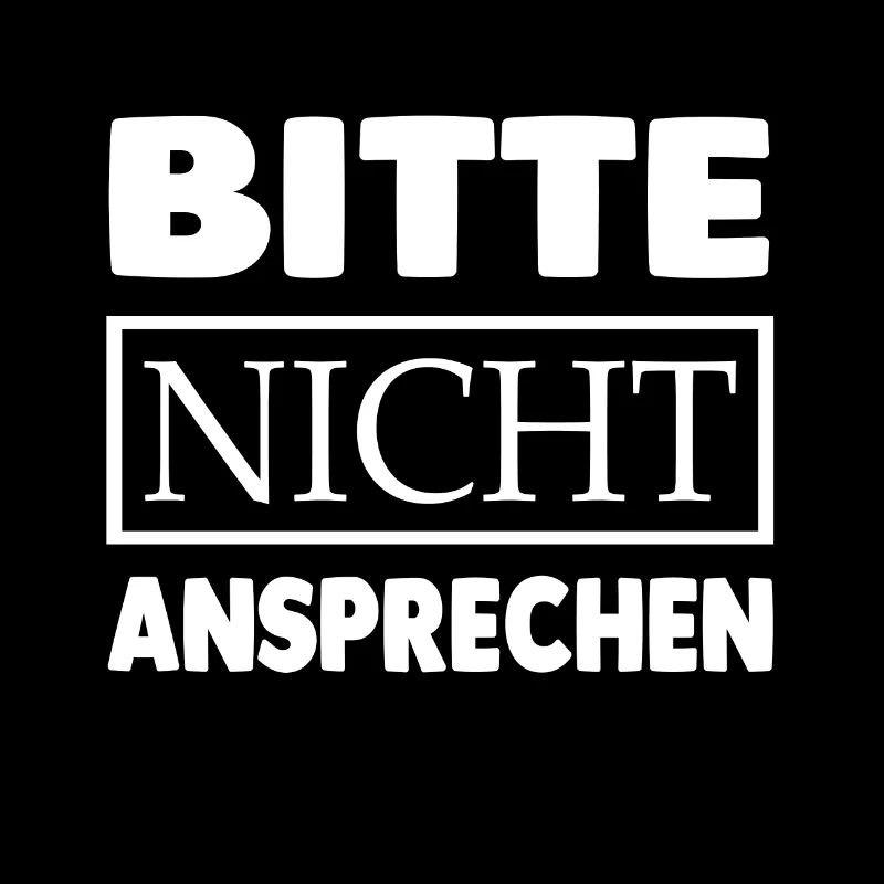 BITTE NICHT ANSPRECHEN