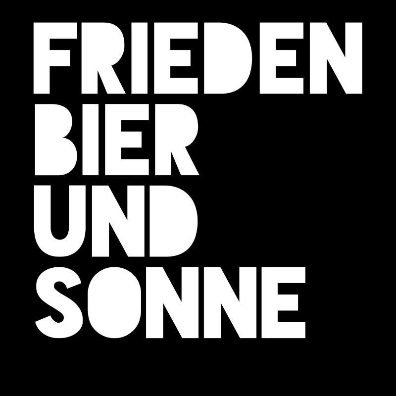 FRIEDEN, BIER UND SONNE
