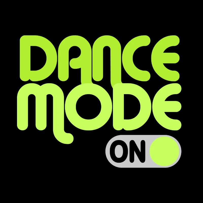 DANCE MODE A FUNNY DANCE T SHIRT GIFT