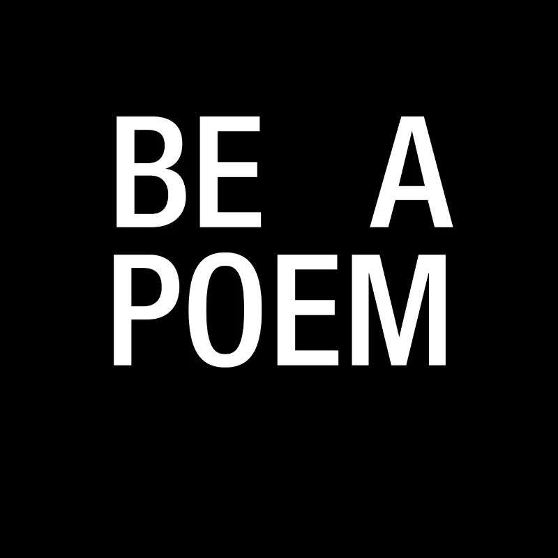Be a Poem