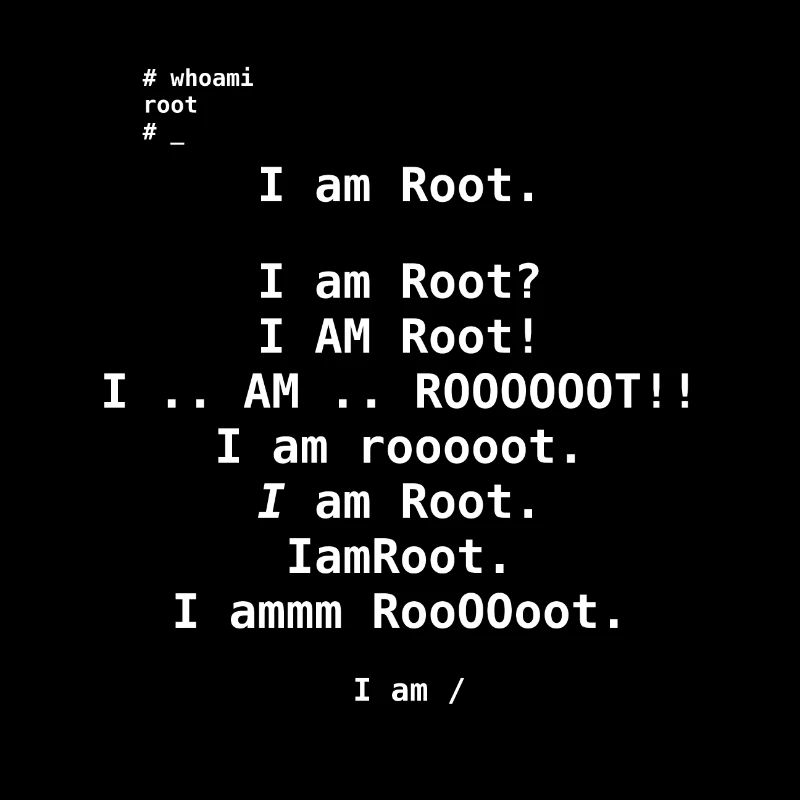 I am Root