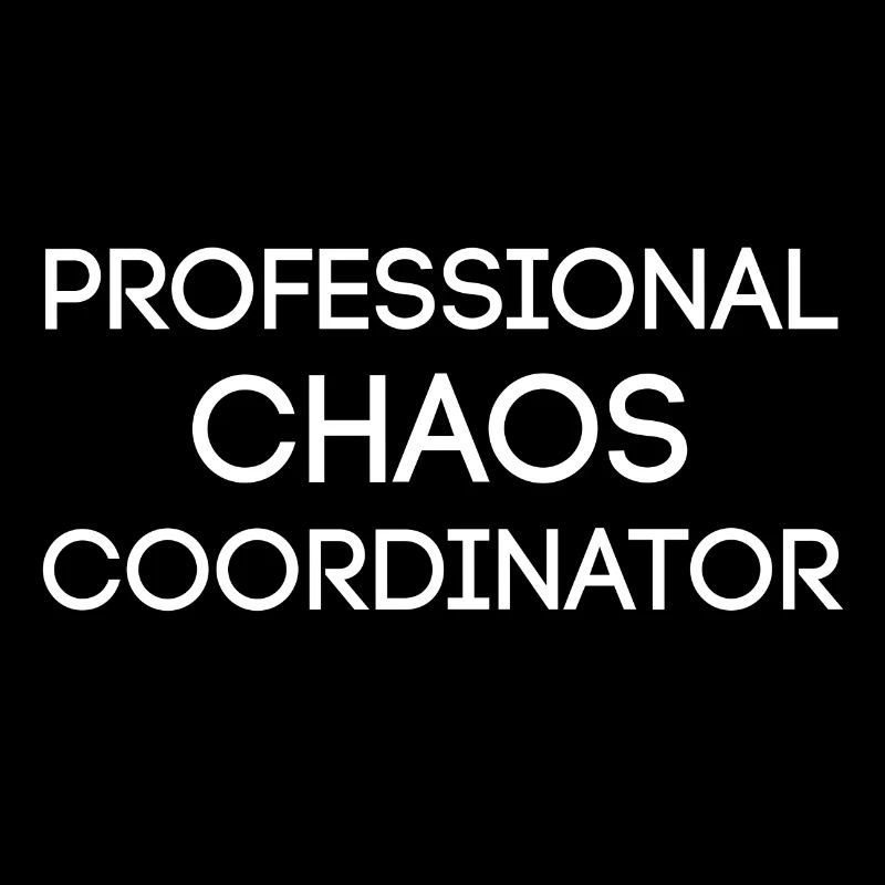 professional chaos coordinator