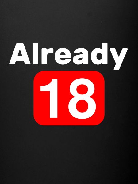 Already eighteen 18