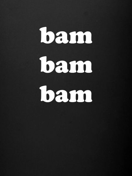 Bam Bam Bam