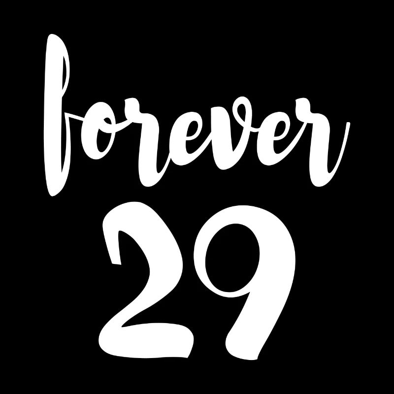 Forever 29 30 Jahre Geburtstag