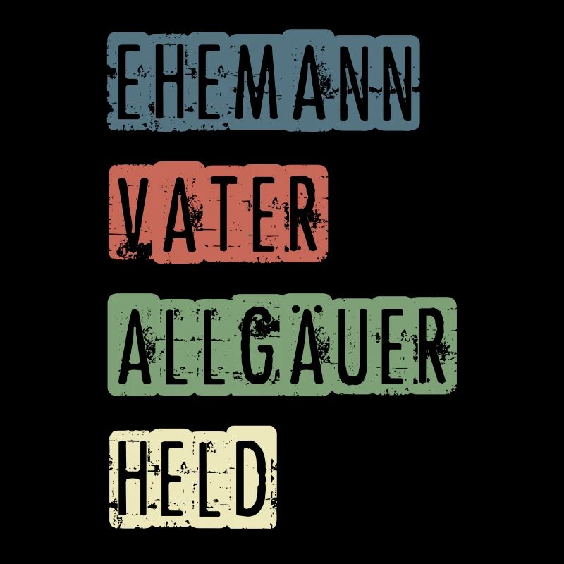 Allgäu Design | Ehemann, Vater, Allgäuer, Held