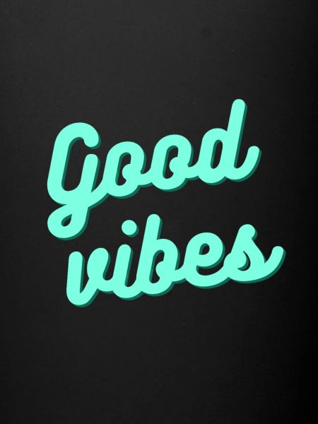 "Good vibes"