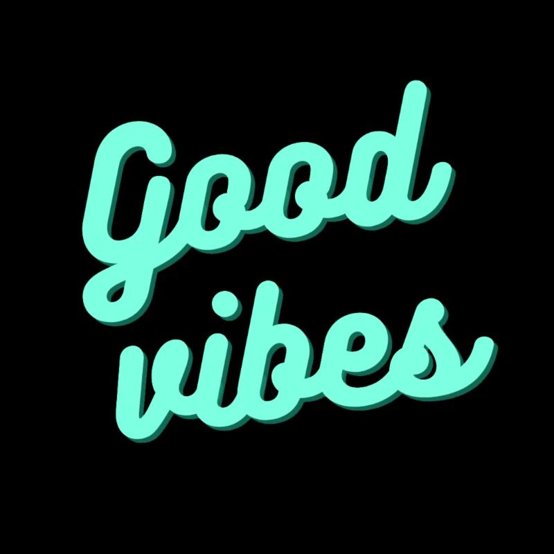 "Good vibes"