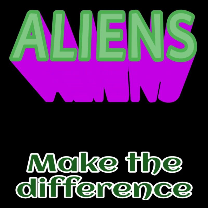 ALIENS Aliens make the difference ohne Alien