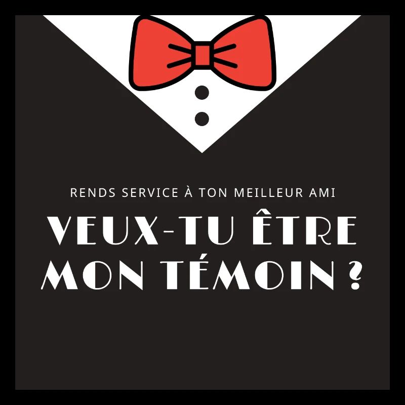 Veux tu etre mon temoin ?