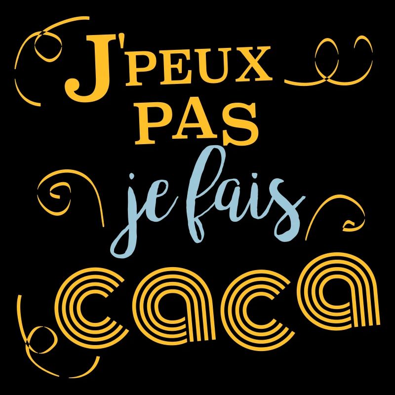 J'peux pas je fais caca