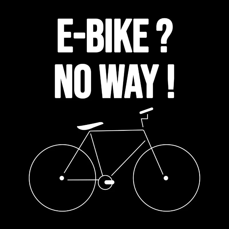 E-bike ? No Way !