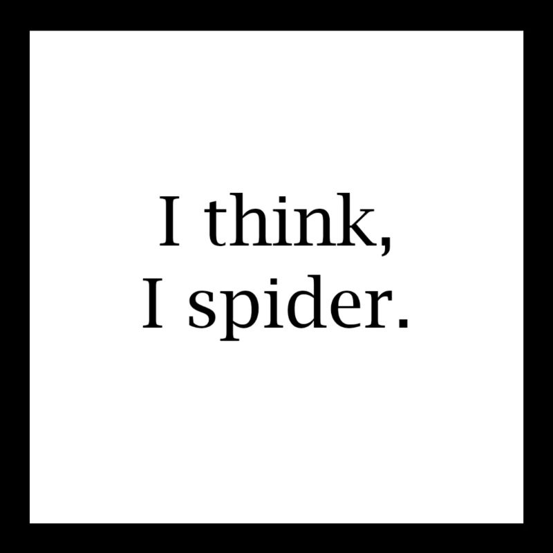 I think I spider