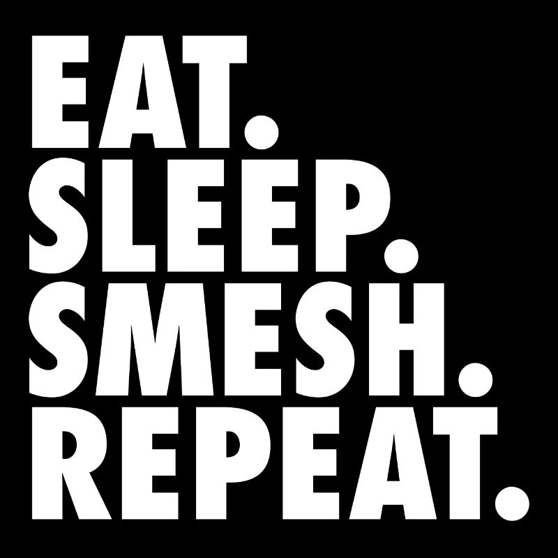 Eat Sleep Smesh Repeat MMA