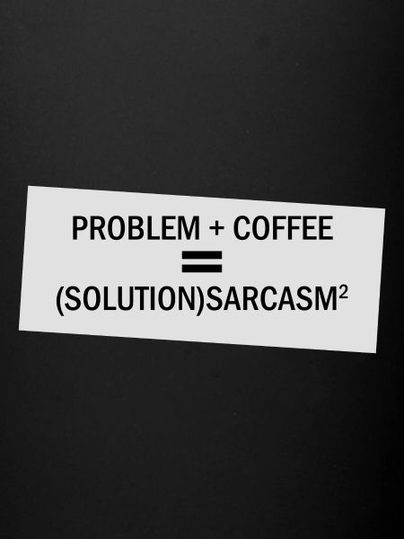 Problem Plus Coffee
