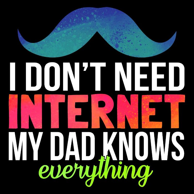 Je ne suis pas d’Internet my Dad knows everything