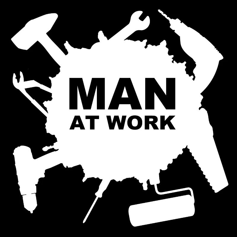 Man at work - for all workhorses and craftsmen