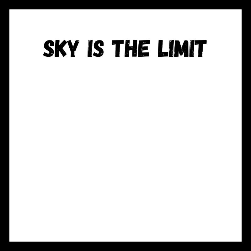 SKY IS THE LIMIT 1