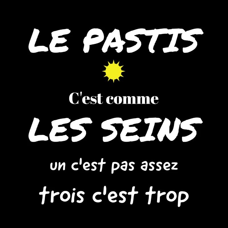Le Pastis cest comme les seins