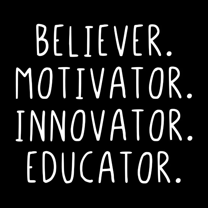 Believer motivator innovator educator