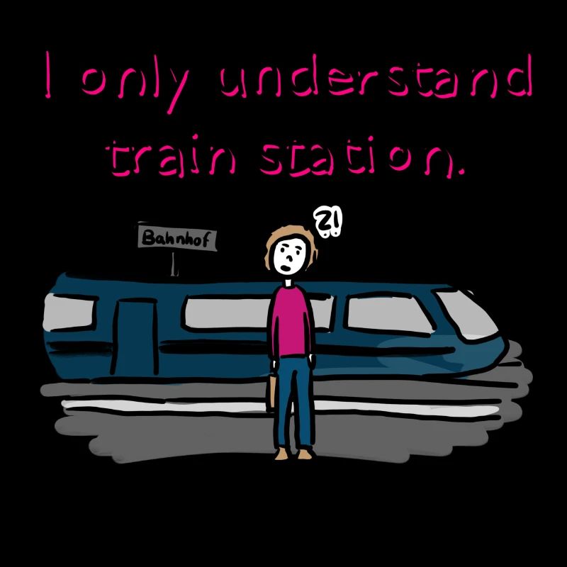 Spruch only understand train station Denglisch