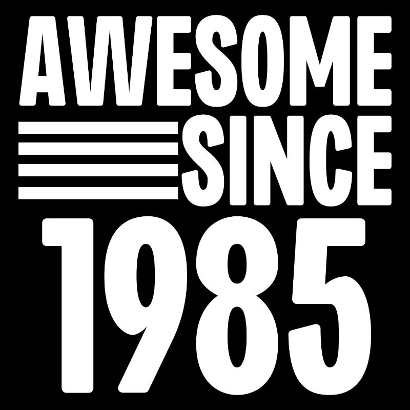 Awesome Since 1985