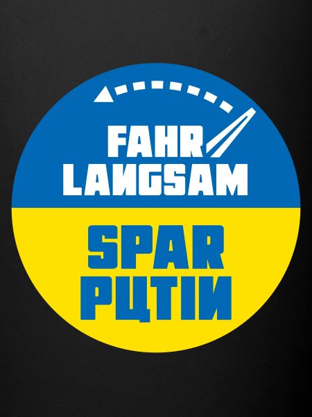 Spar Putin! Fahr langsam!