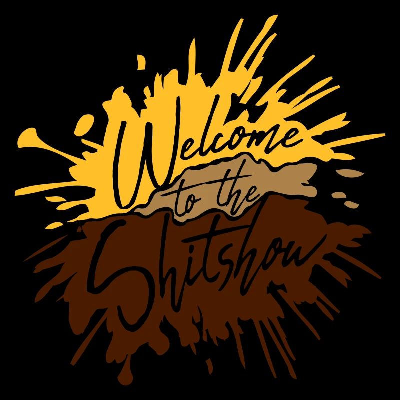 Scheiße Ekelig Shitshow