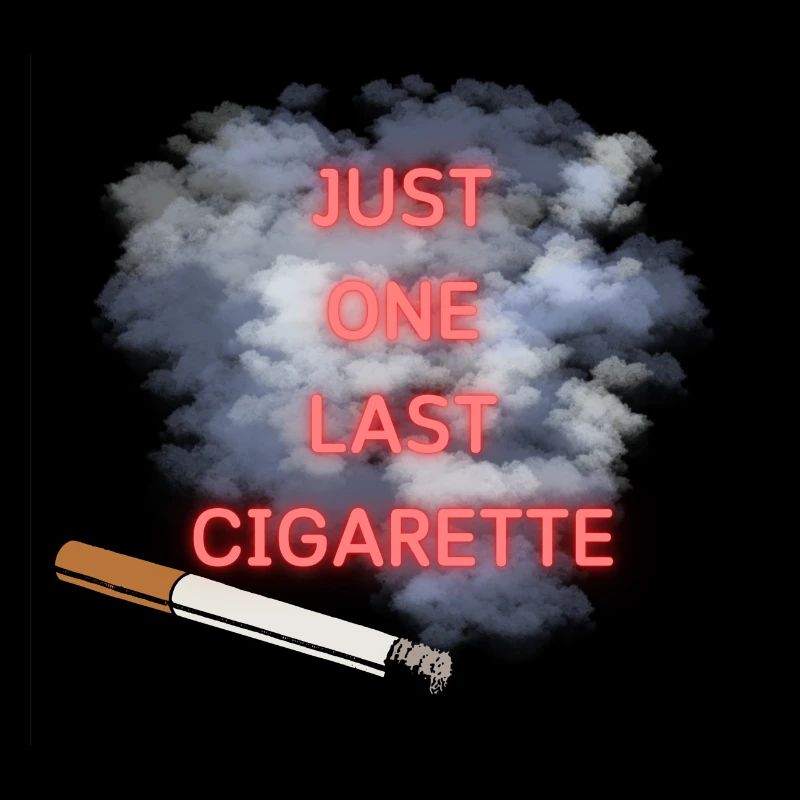 Just one last cigarette