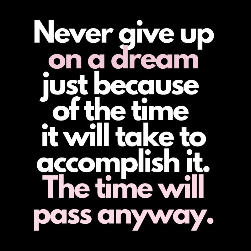 Never give up on a dream