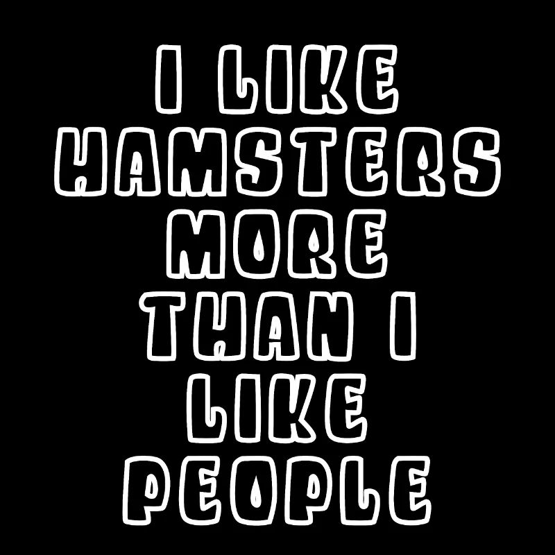 J'aime les hamsters plus que les gens
