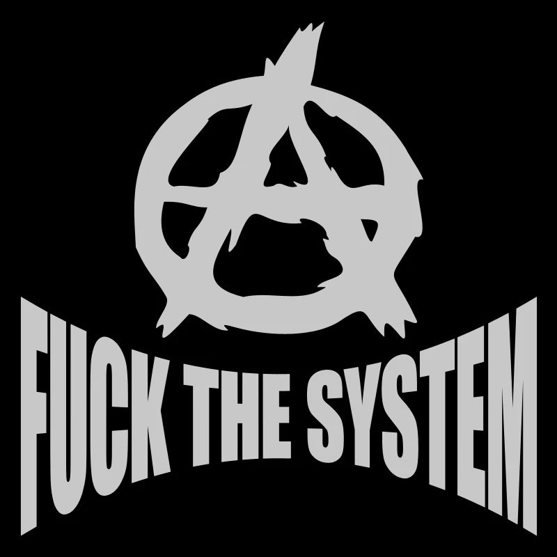 Fuck l'anarchie du système