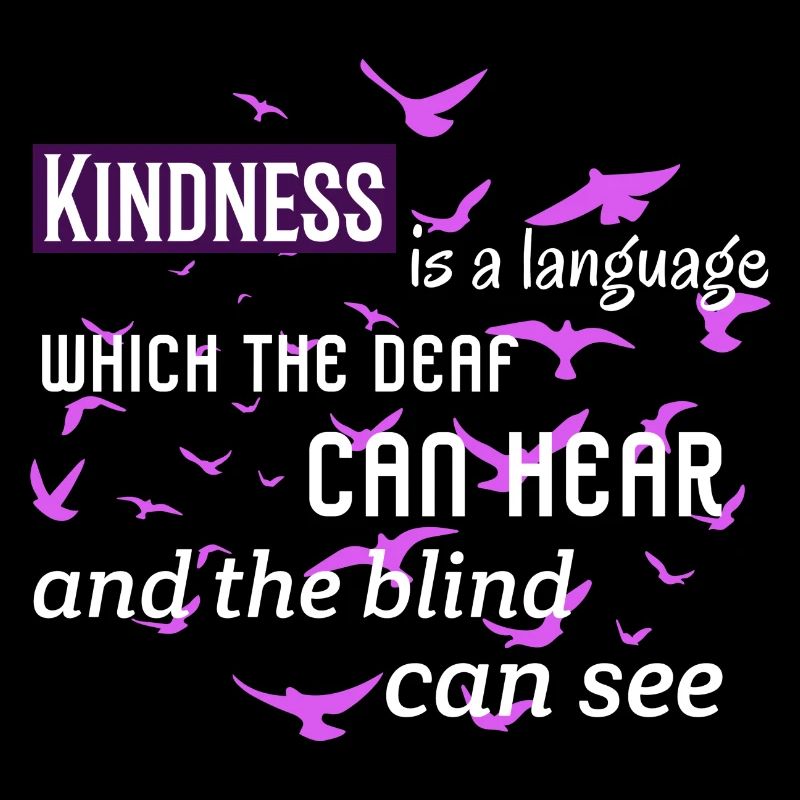 Kindness Is A Language.. Mark Twain Kindness Quote