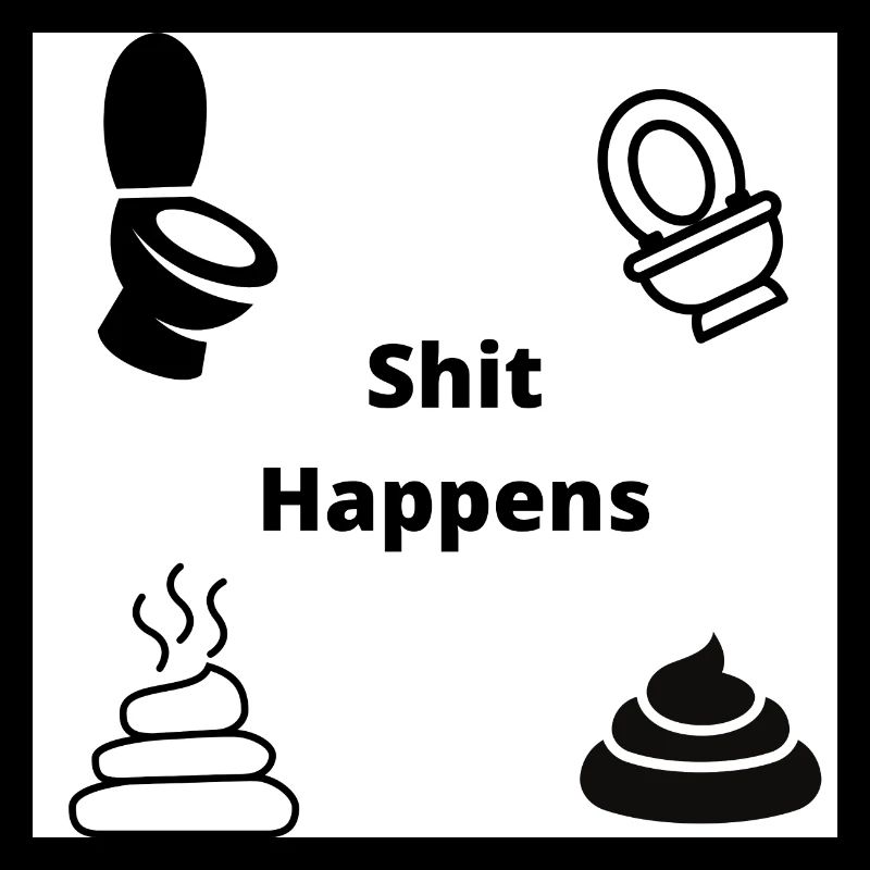 shit happens