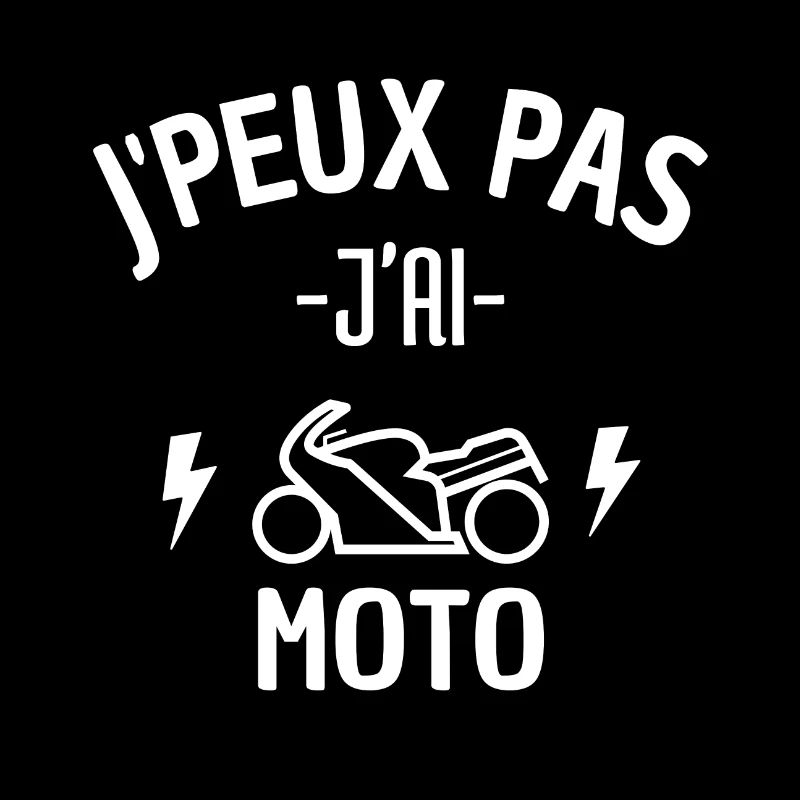 JE PEUX PAS J'AI MOTO