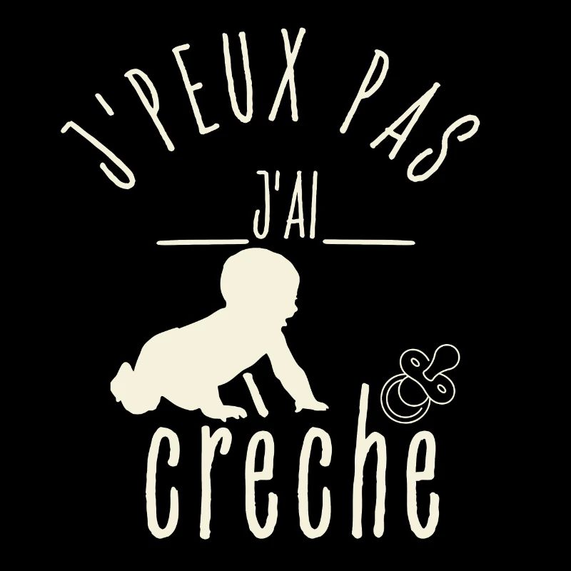 J'peux pas J'Ai Crèche