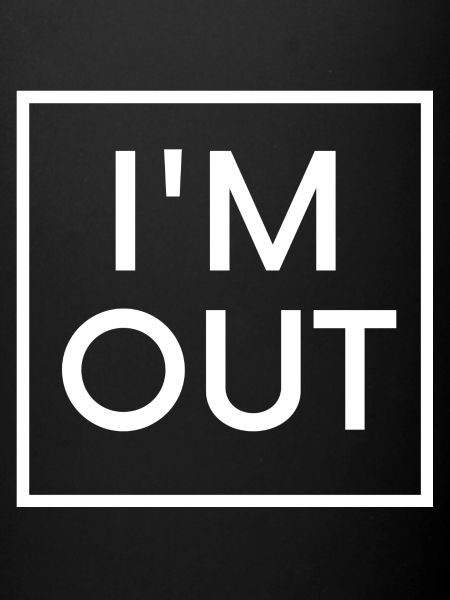 I'm out WHITE