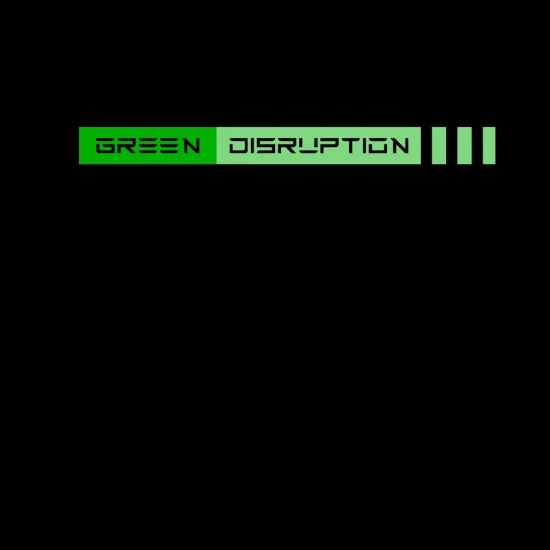 Green Disruption