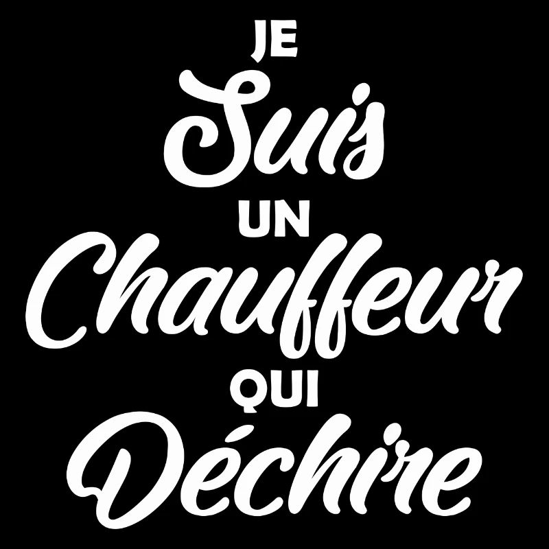 je suis un Chauffeur qui déchire