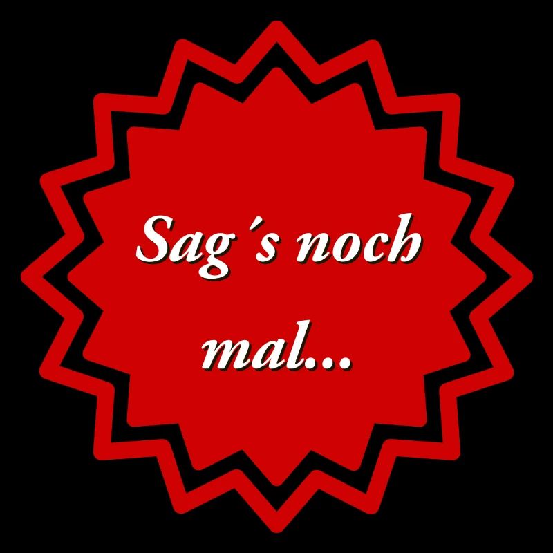 Sag´s noch mal