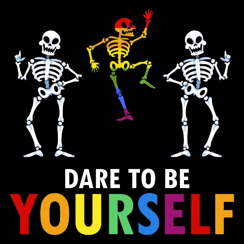 Dare To Be Yourself Awesome Skeleton Pride Designs