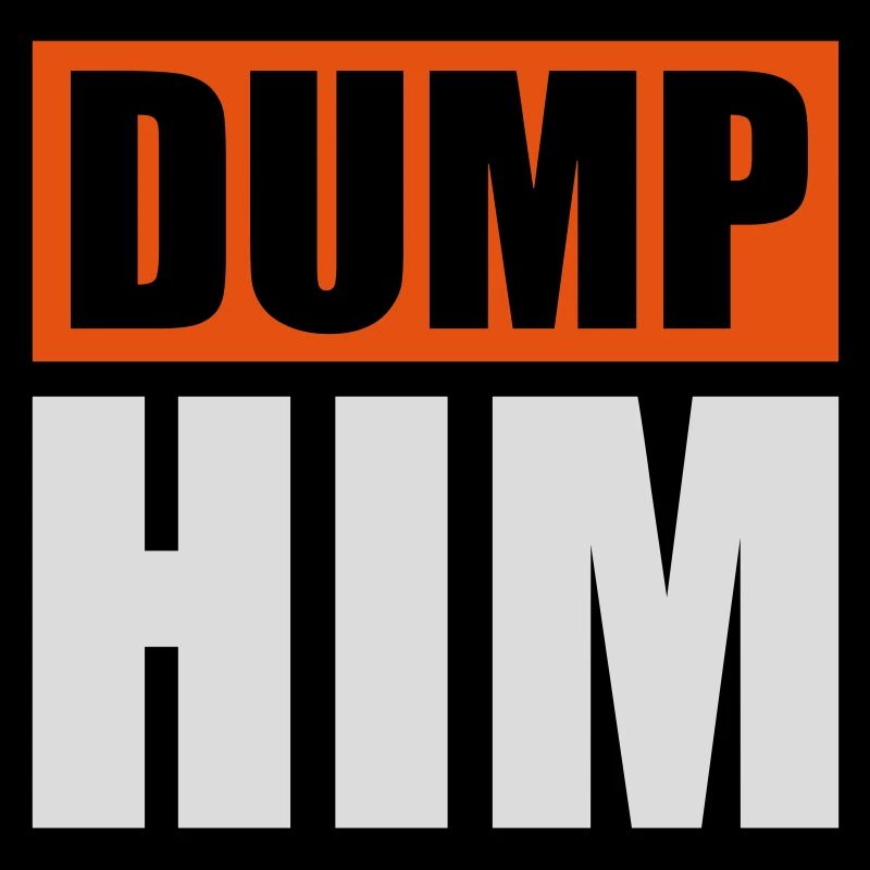 dump him quote logo