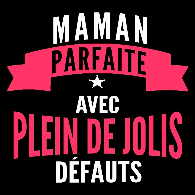 maman parfaite avec plein de jolis défauts