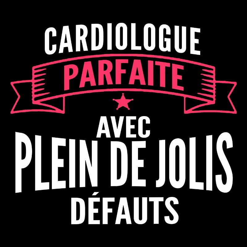 cardiologue parfaite / humour cardiologue