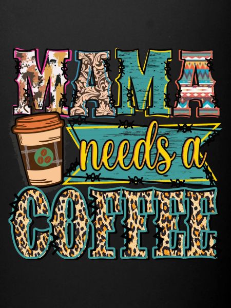 Mama Needs Coffee