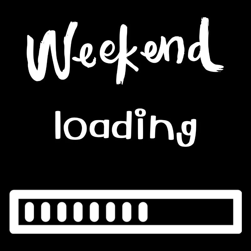 Weekend loading - Freizeit, Wochenende, Erholung