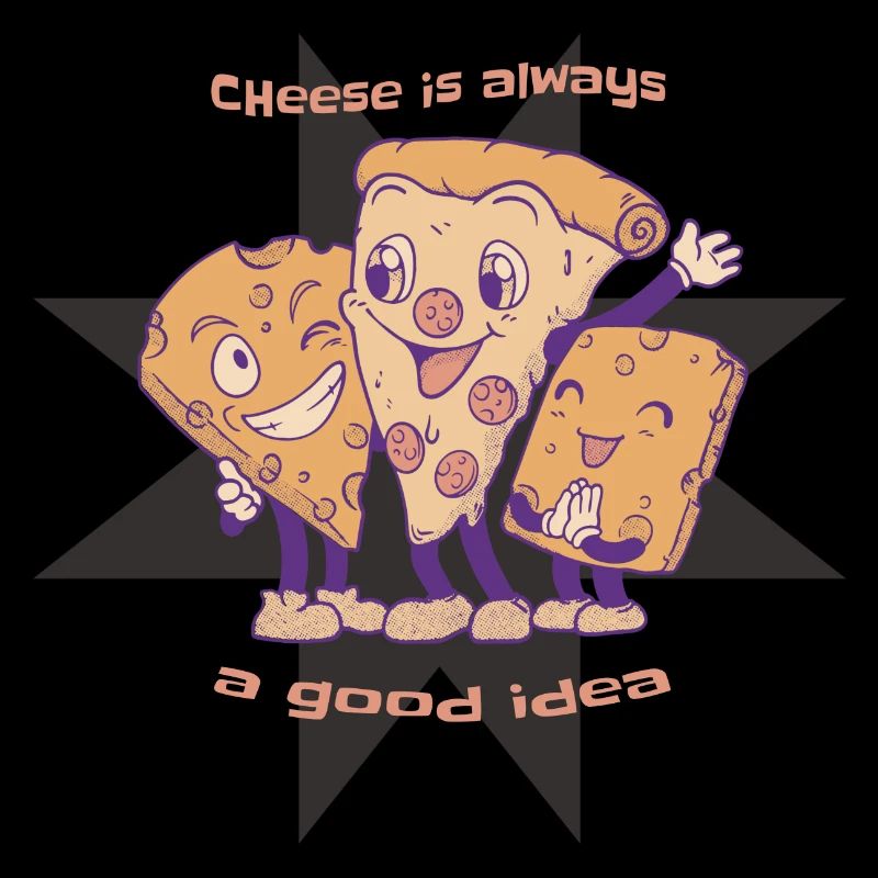 Cheese Is Always A Good Idea Cheese Pizza Lover