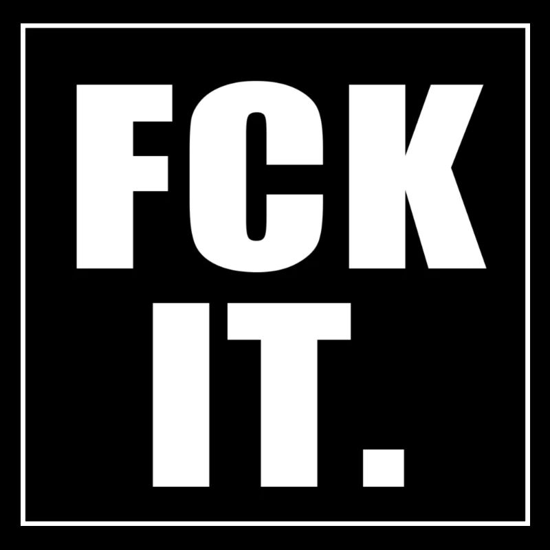 FCK IT