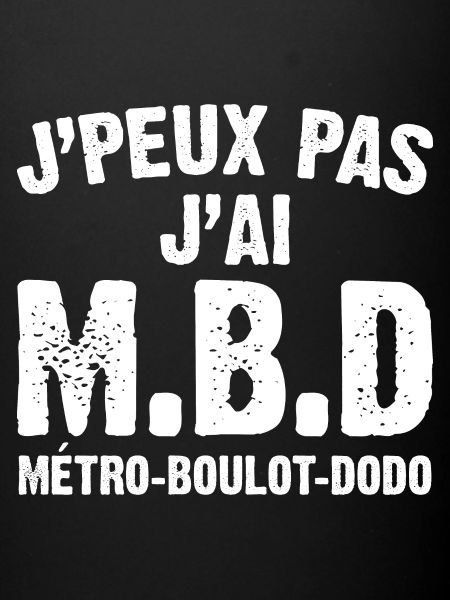 J'peux pas j'ai M.B.D